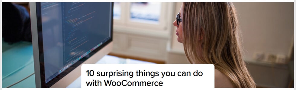 Top benefits of using WooCommerce 