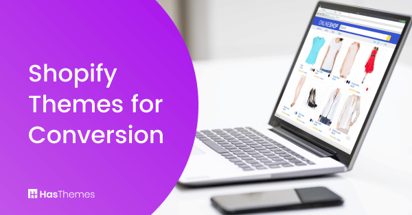 Shopify Themes for Conversion