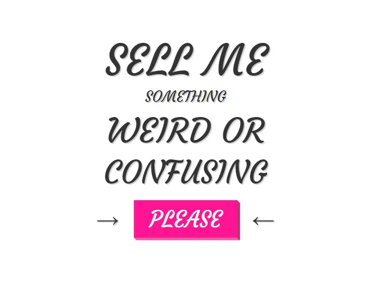 Something Weird or Confusing