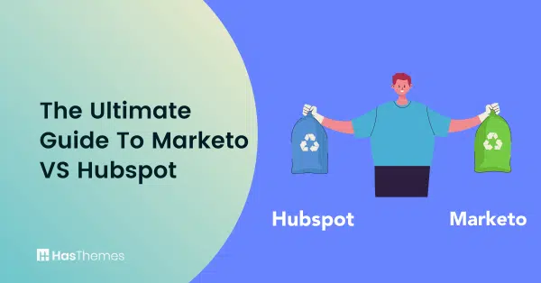 The Ultimate Guide to Marketo vs Hubspot
