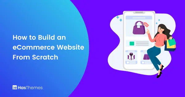 how-to-build-an-ecommerce-website-from-scratch
