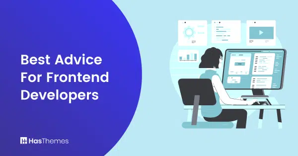 Best Advice for Frontend Developers