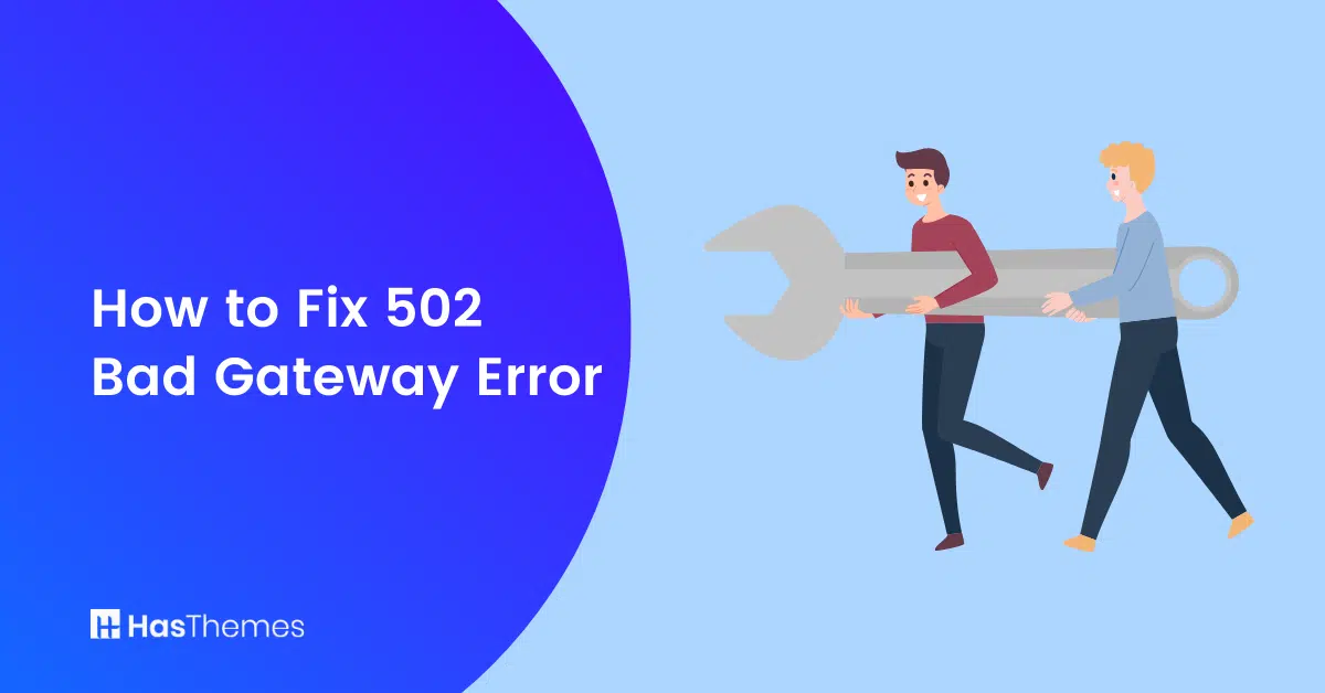 How to Fix 502 Bad Gateway Error