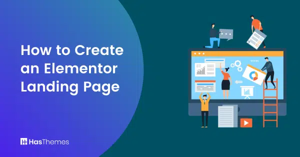 How to Create an Elementor Landing Page: Ultimate Guide