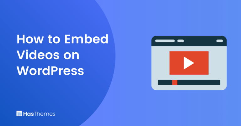 How to Embed Videos on WordPress
