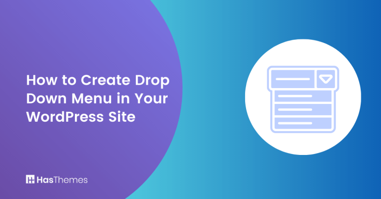 How to Create Drop Down Menu in Your WordPress Site