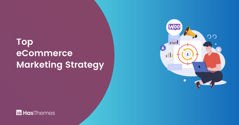 Top 11 eCommerce Marketing Strategy to Grow your WooCommerce Store