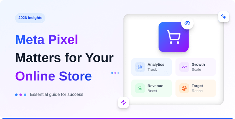 why-meta-pixel-matters-for-your-online-store-in-2026