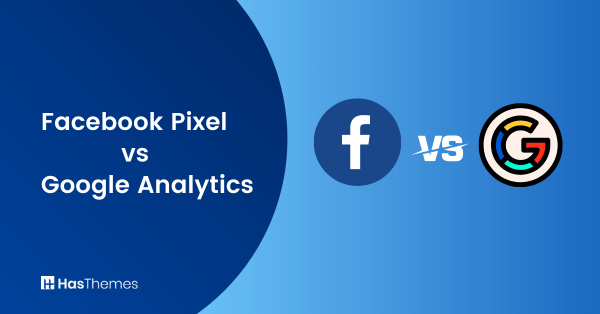 Facebook Pixel vs Google Analytics