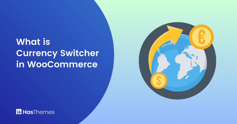 What is a Currency Switcher in WooCommerce