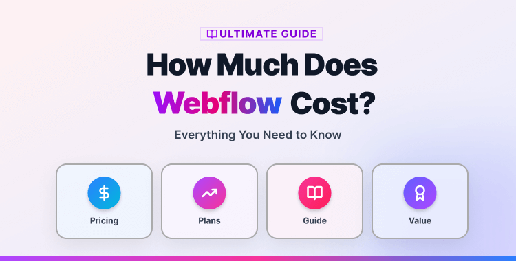 how-much-does-webflow-cost-everything-you-need-to-know