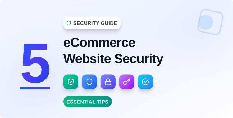 5-essential-tips-for-your-ecommerce-website-security