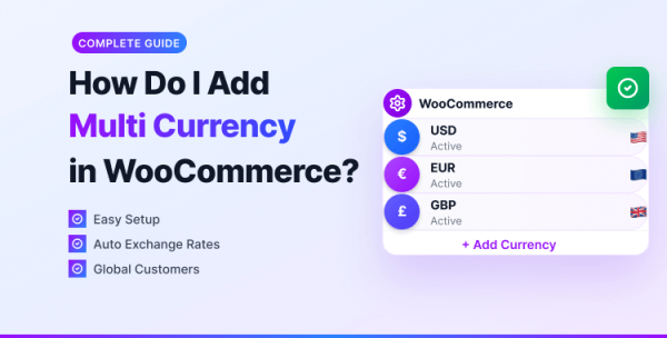 how-do-i-add-multi-currency-in-woocommerce-complete-guide