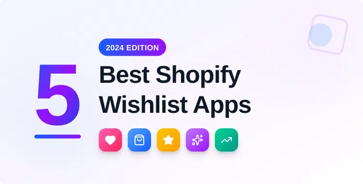 top-5-best-shopify-wishlist-apps-in-2024