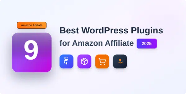 9-best-wordpress-plugins-for-amazon-affiliate-in-2025