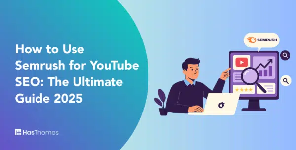 How to Use Semrush for YouTube SEO