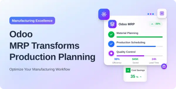 manufacturing-excellence-how-odoo-mrp-transforms-production-planning-and-reduces-costs