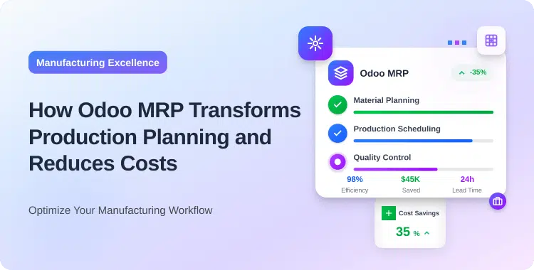 manufacturing-excellence-how-odoo-mrp-transforms-production-planning-and-reduces-costs