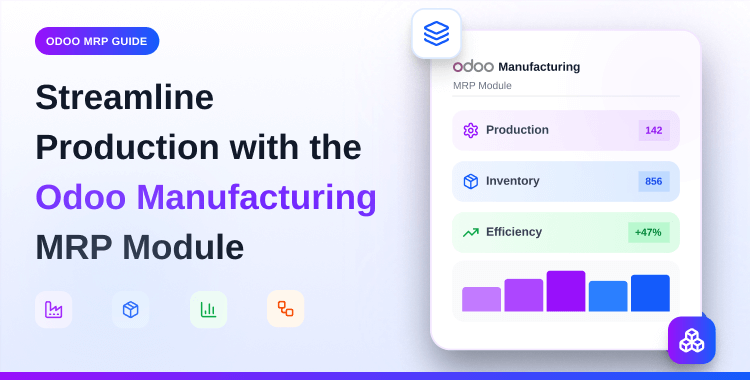streamline-production-with-the-odoo-manufacturing-mrp-module-the-complete-guide