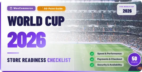 Complete World Cup 2026 WooCommerce Store Readiness Checklist (50-Point Guide)
